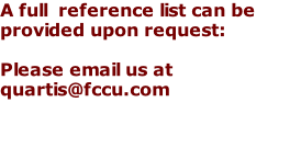 A full  reference list can be provided upon request:  Please email us at quartis@fccu.com